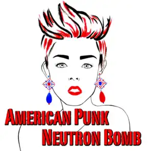 American Punk Neutron Bomb