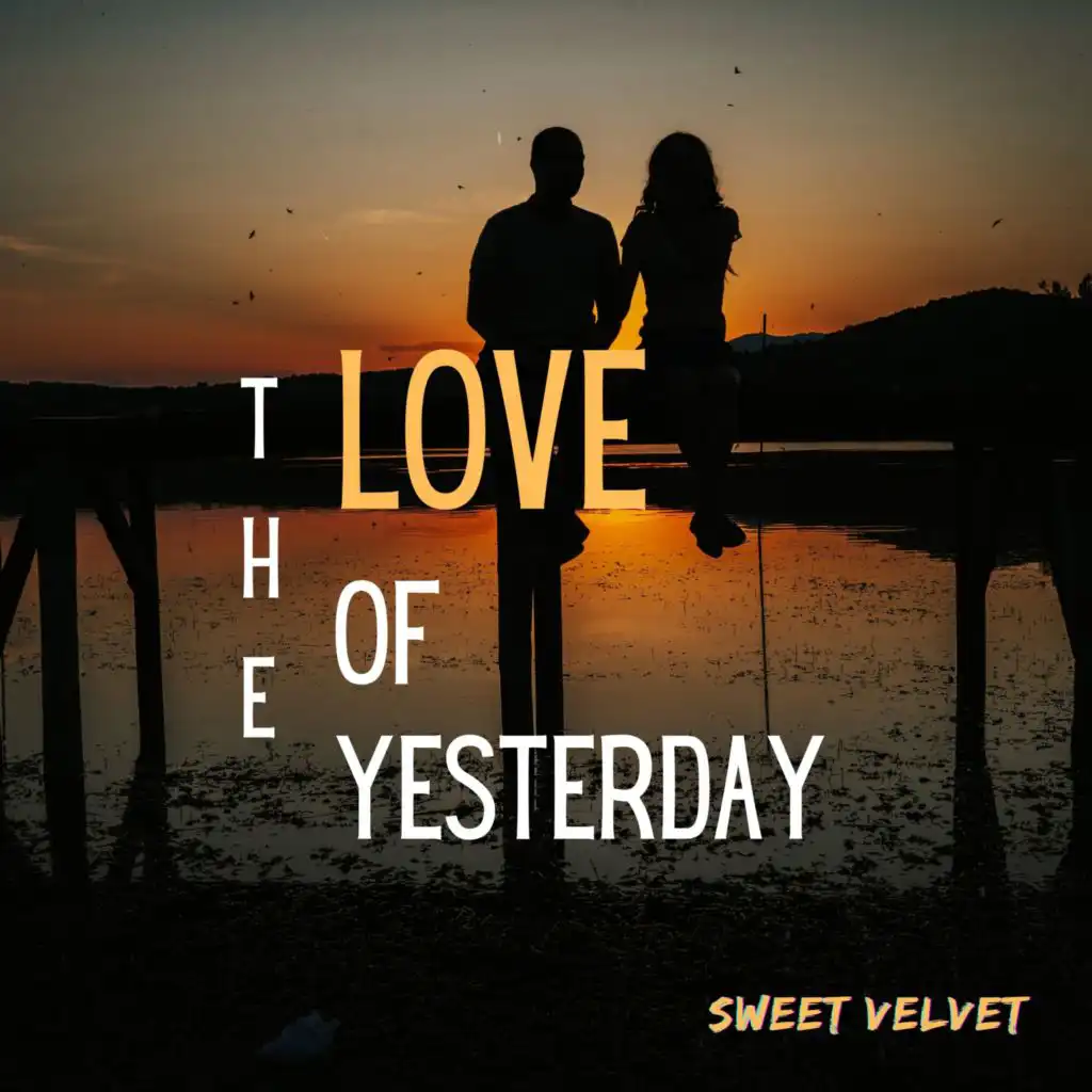 The Love Of Yesterday (Radio Mix)