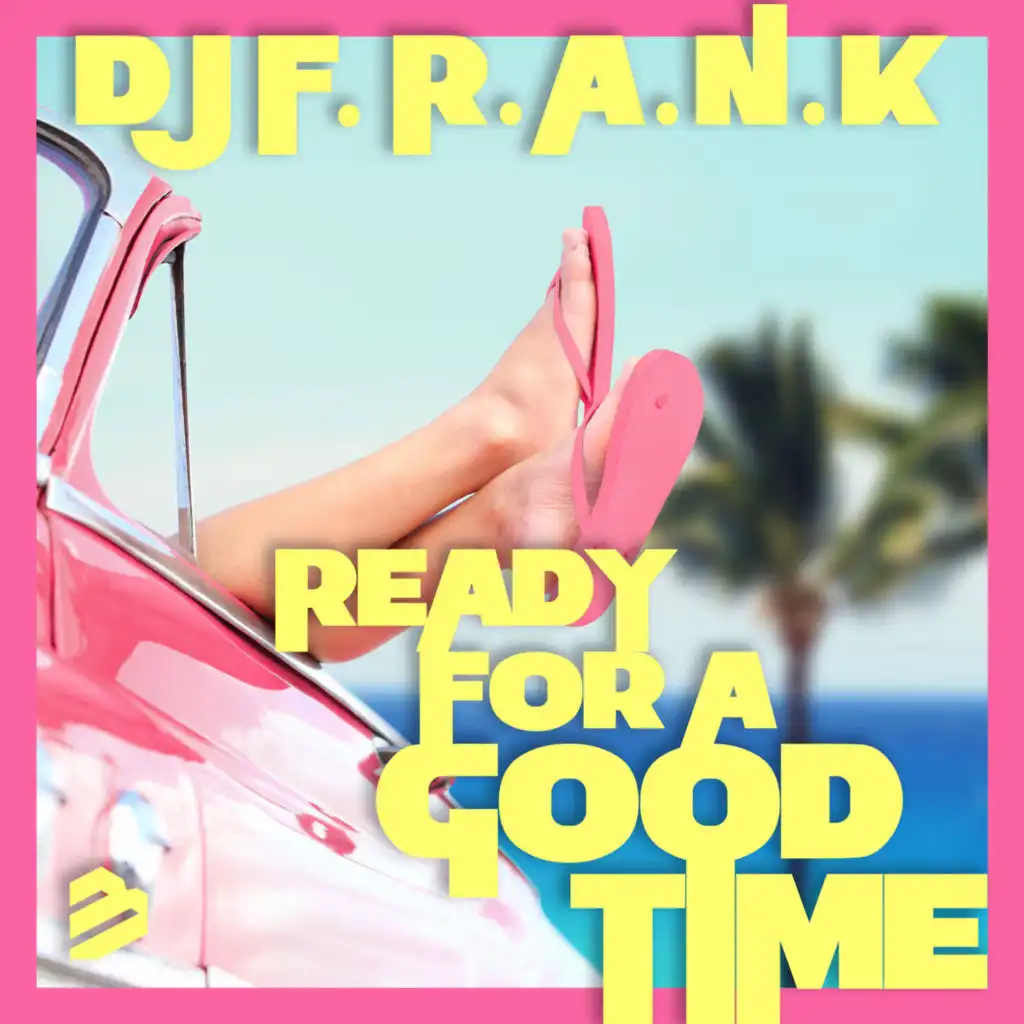 Ready For A Good Time (Radio Edit)