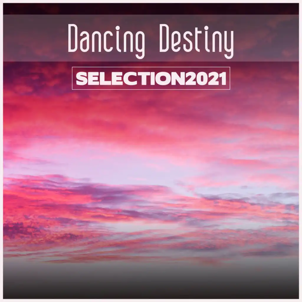 Dancing Destiny Selection 2021