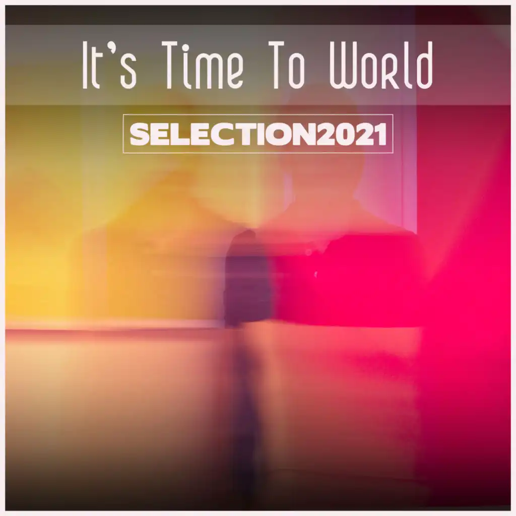 It's Time To World Selection