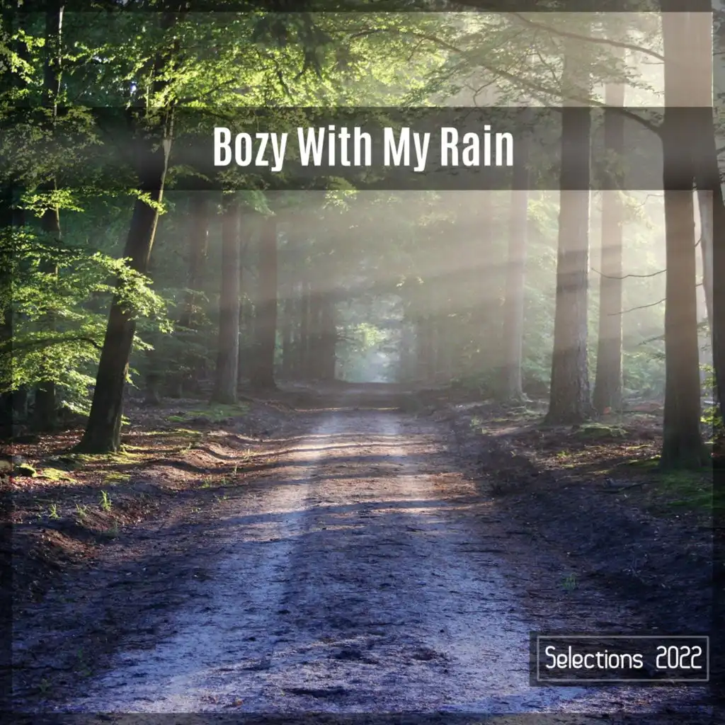 Bozy With My Rain Selections 2022