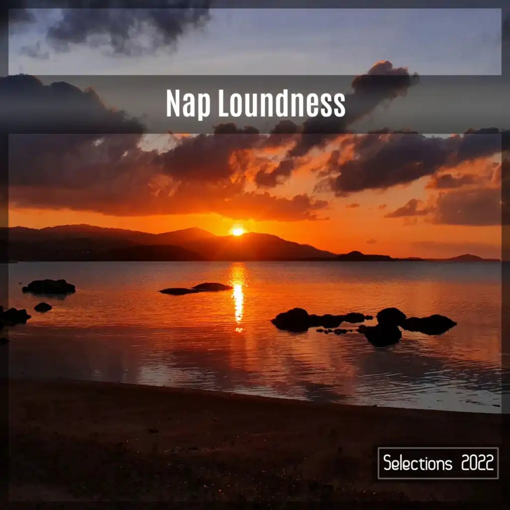 Nap Loundness Selections 2022