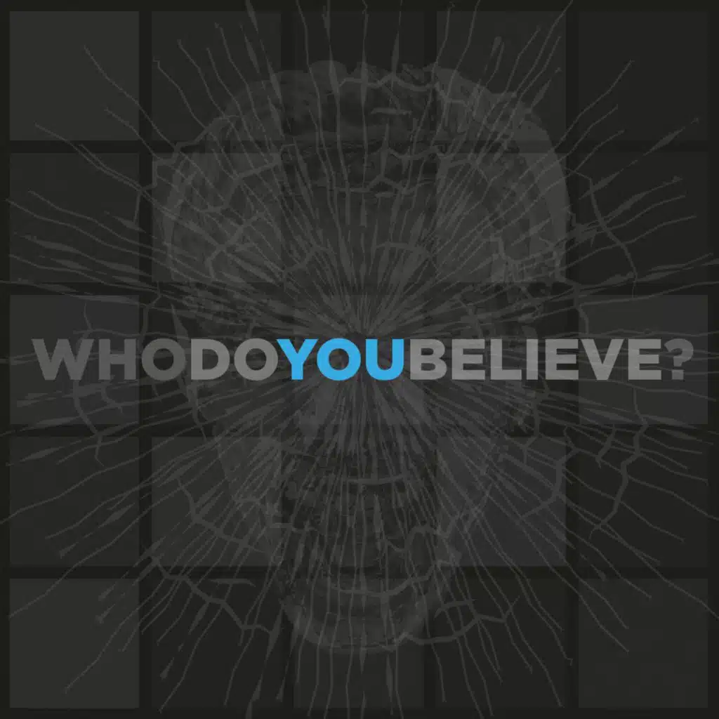 Who Do You Believe?