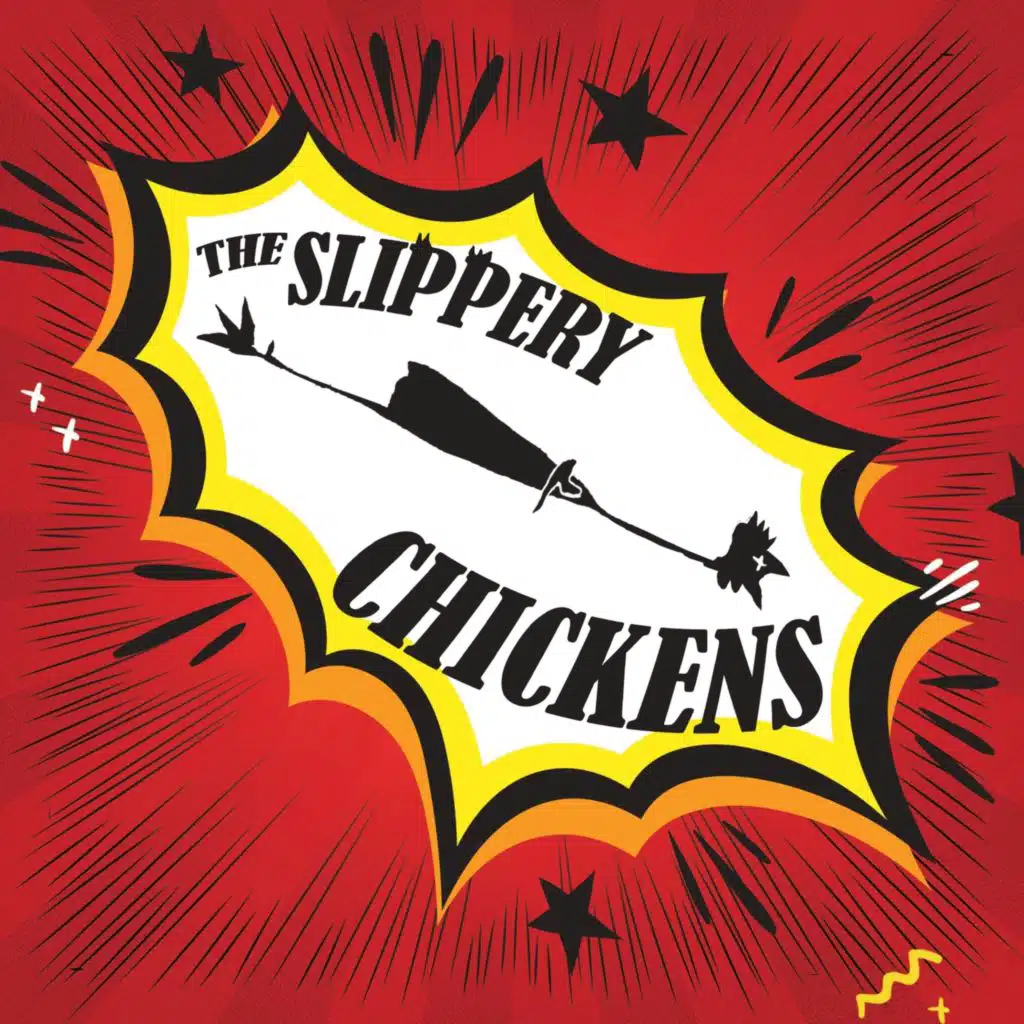 The Slippery Chickens