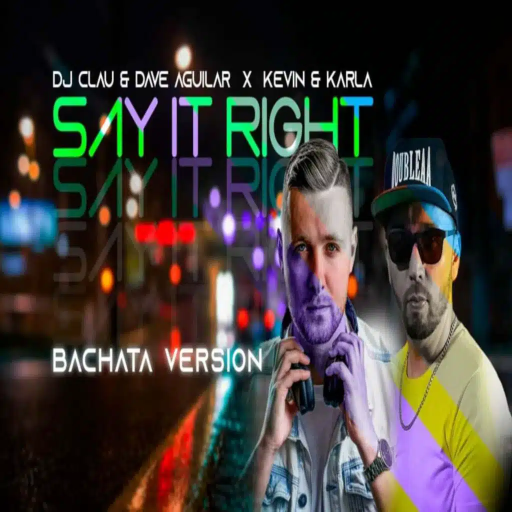 Say It Right (feat. Dave Aguilar) (Bachata Version)