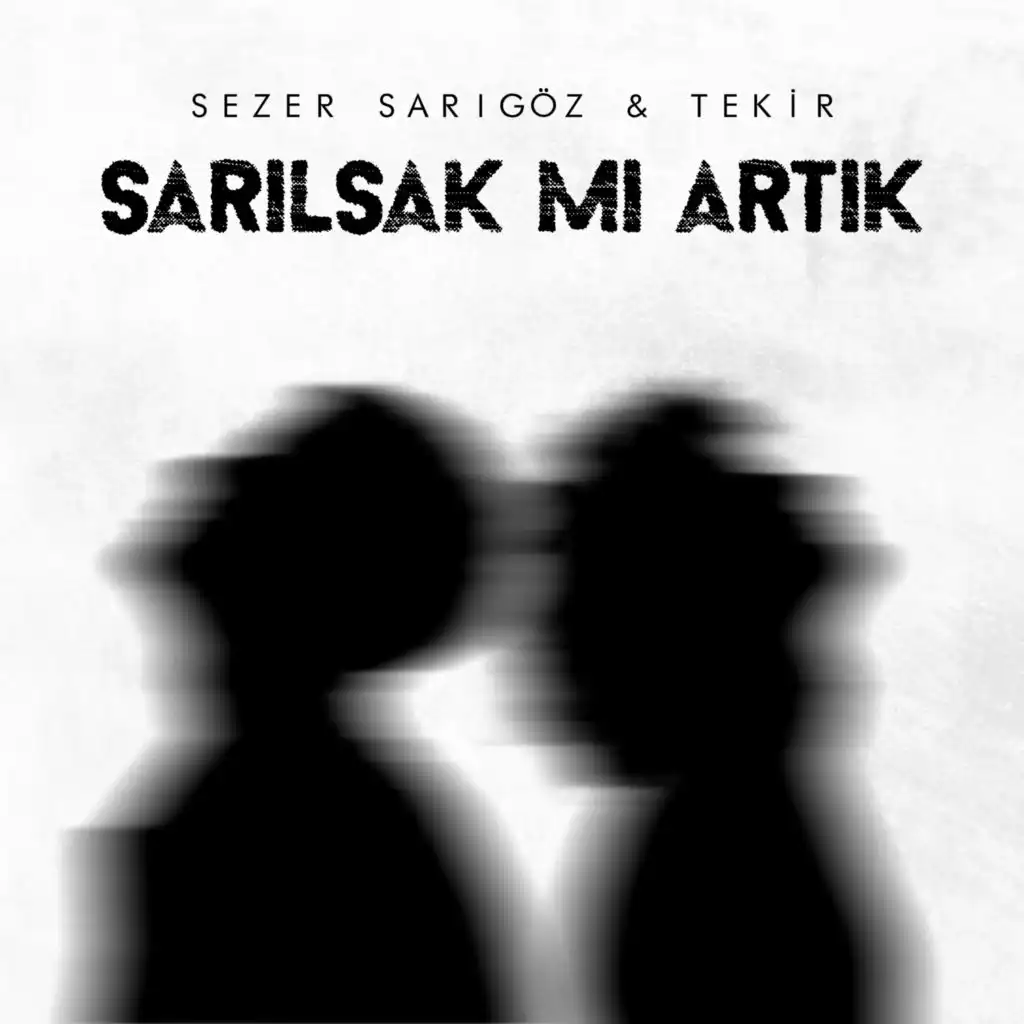 Sarılsak Mı Artık