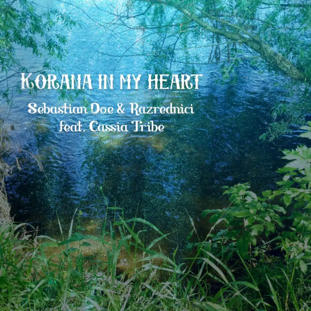 Korana In My Heart (feat. Cassia Tribe)