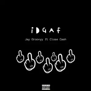 IDGAF (feat. Close Cash)