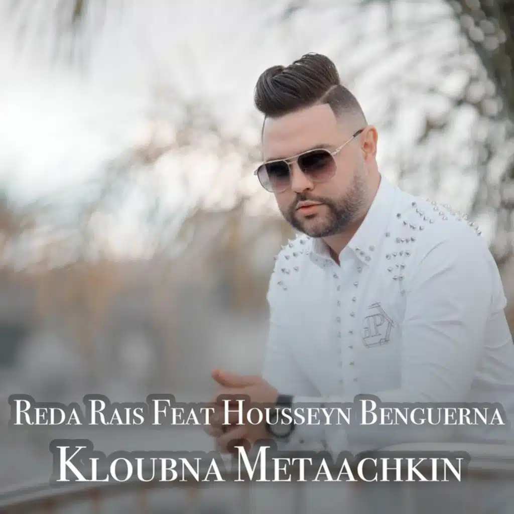 Kloubna Metaachkin (feat. Housseyn Benguerna)