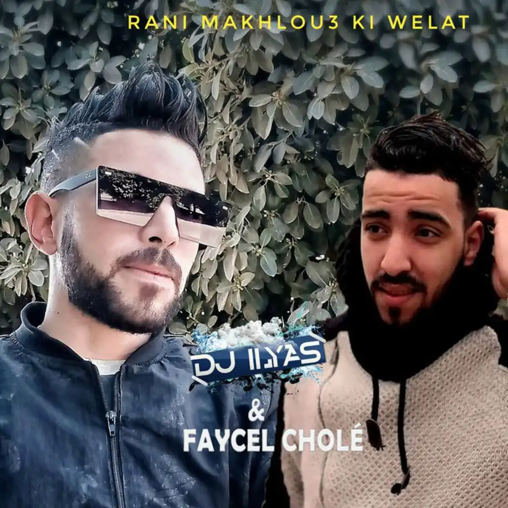Faycel Cholé & DJ Ilyas