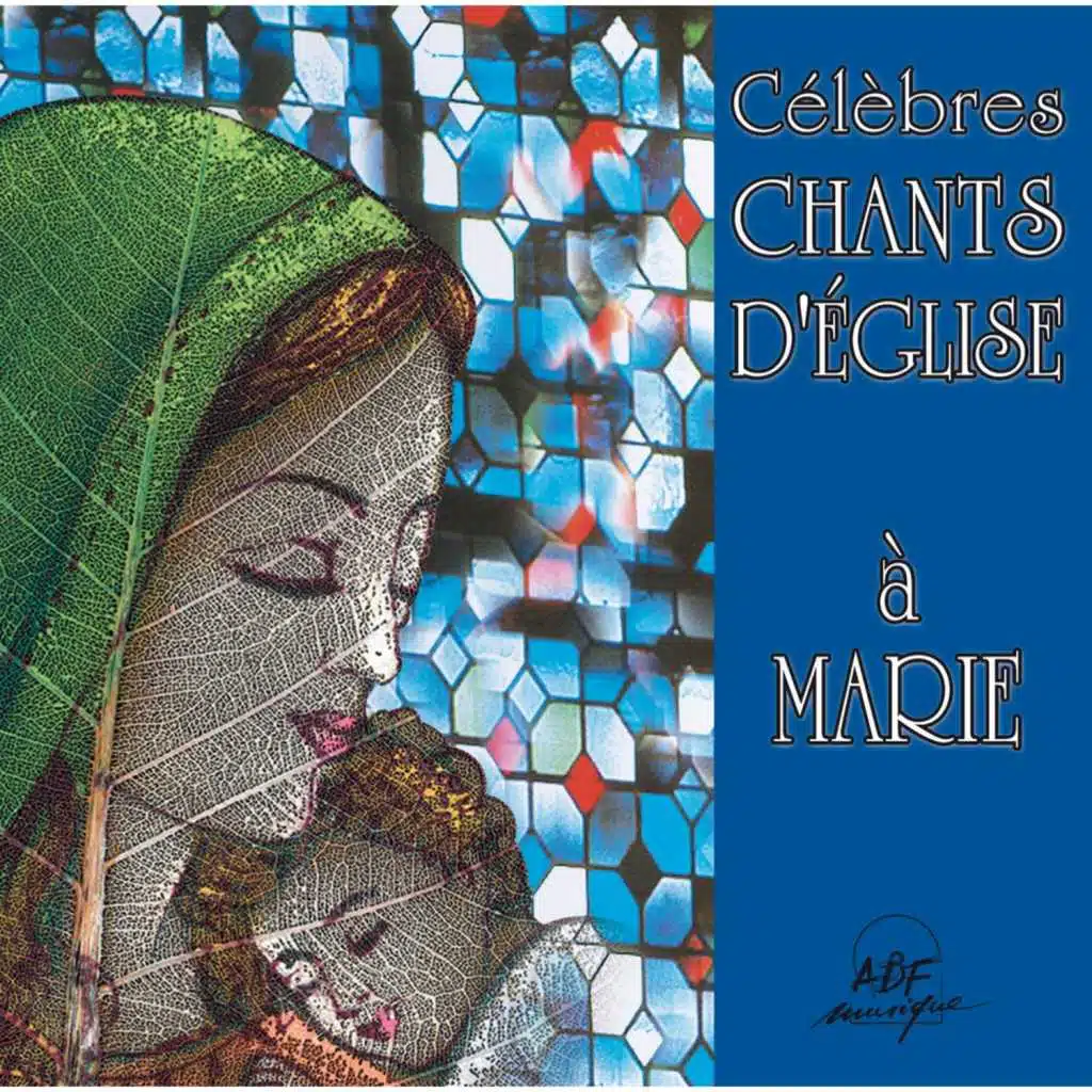 Célèbres chants d'église à Marie