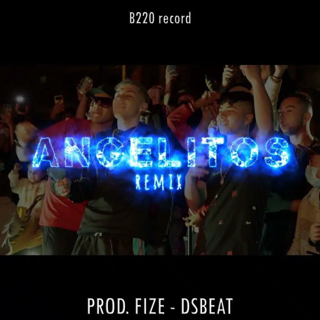 Angelitos (Remix) [feat. Mm la Diferencia, Elekaesse & Nickoog Clk] [feat. B220 Record]
