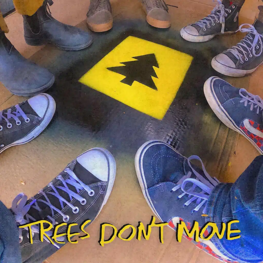 Trees Don't Move