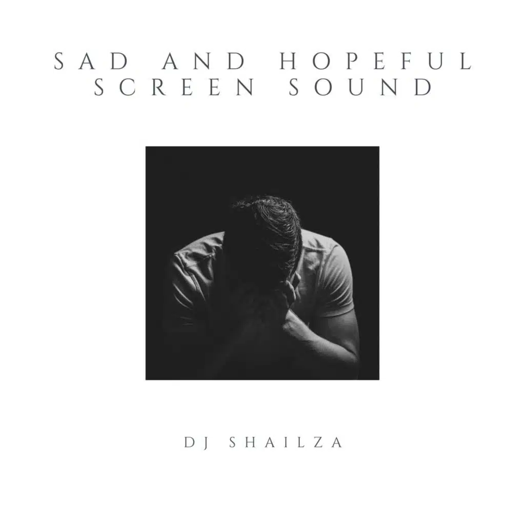 Sad And Hopeful Screen Sound