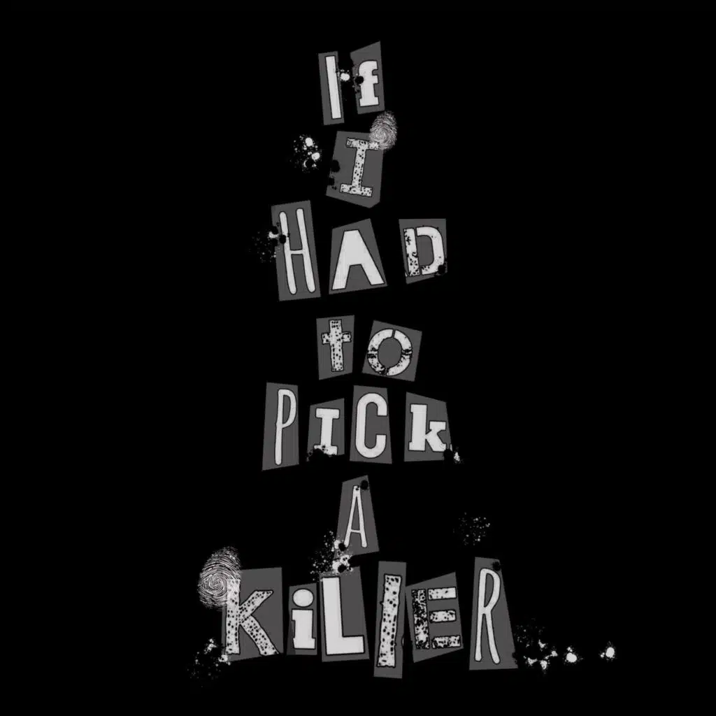 Chapter 24: If I Had to Pick a Killer...