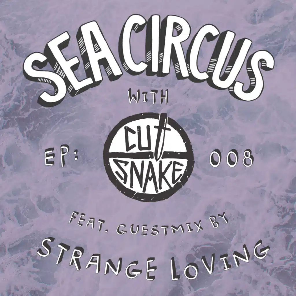 Sea Circus 008 - Strange Loving