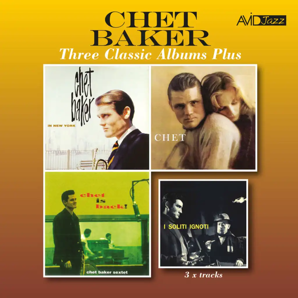 Three Classic Albums Plus (In New York / Chet / Chet Is Back)