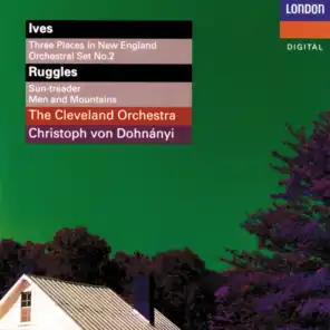 Ives: 3 Places In New England; Orchestral Set No. 2 - Ruggles: Sun-Treader; Men And Mountains - Crawford: Andante