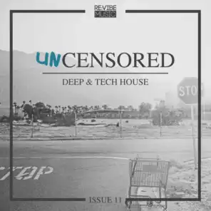 Uncensored Deep & Tech House Issue 11