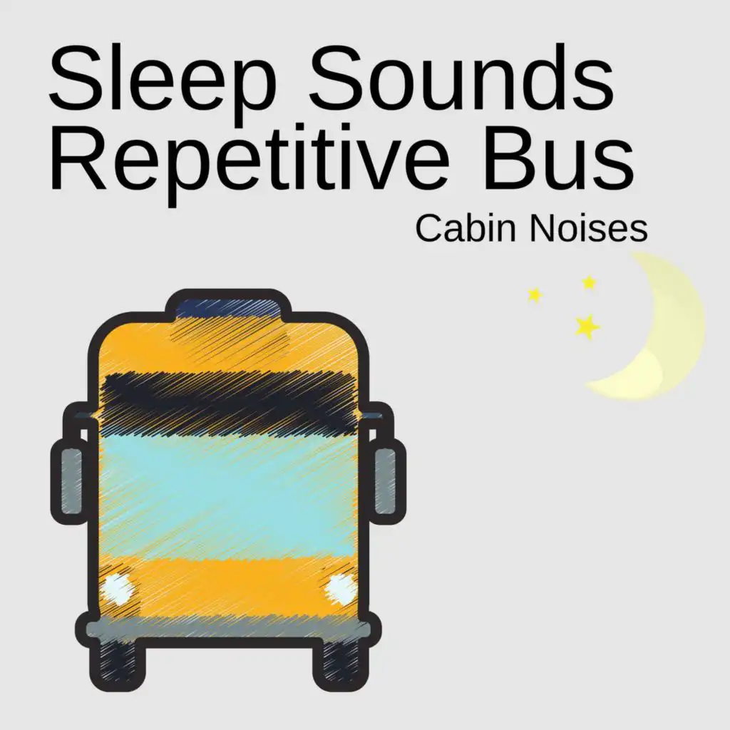 Sleep Sounds: Repetitive Bus (Cabin Noises)