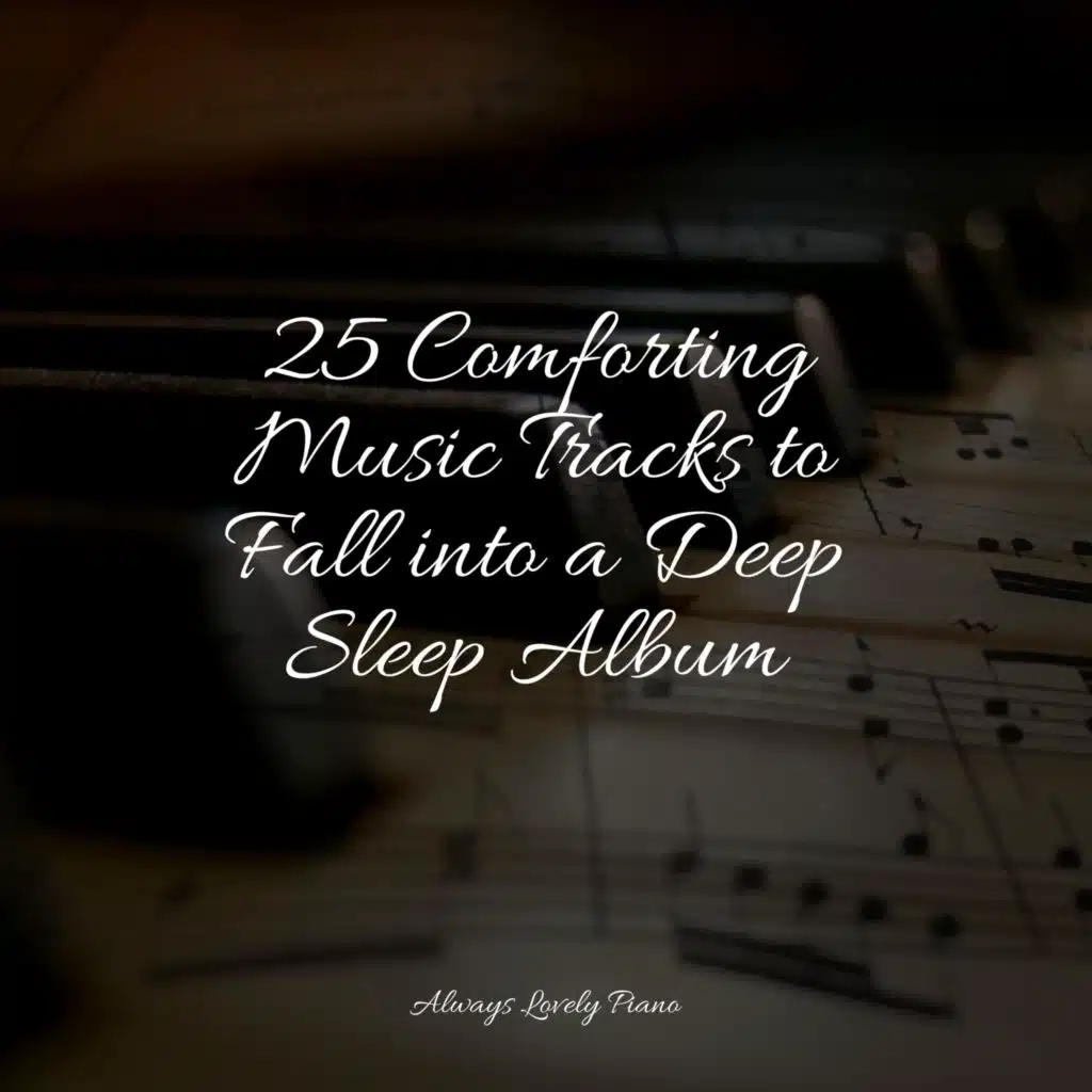 25 Comforting Music Tracks to Fall into a Deep Sleep Album