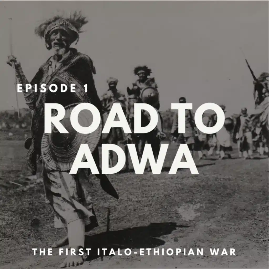 Episode 1 - Road to Adwa