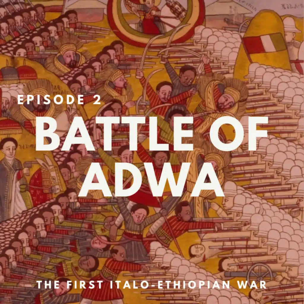 Episode 2 - Battle of Adwa