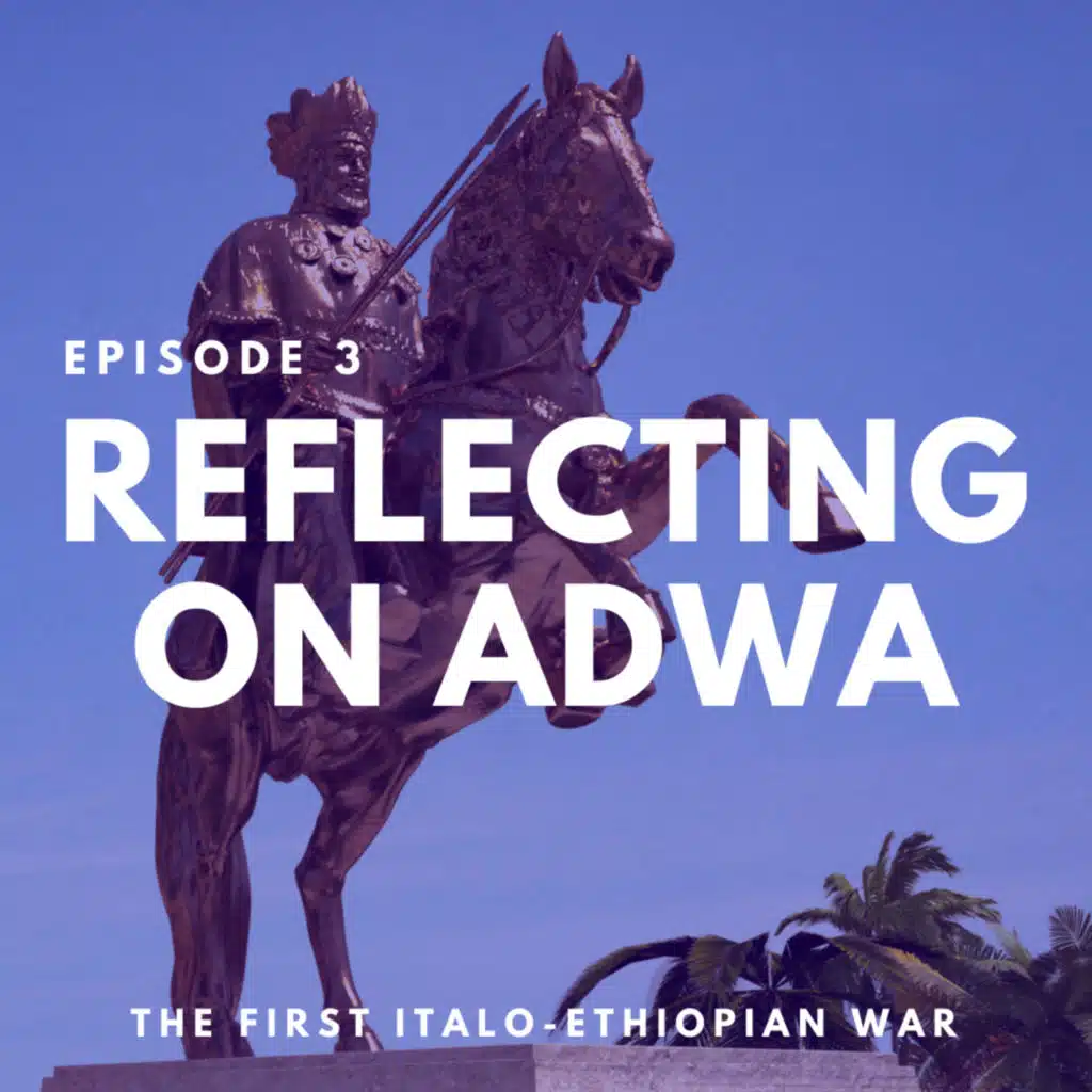Episode 3 - Reflecting on Adwa