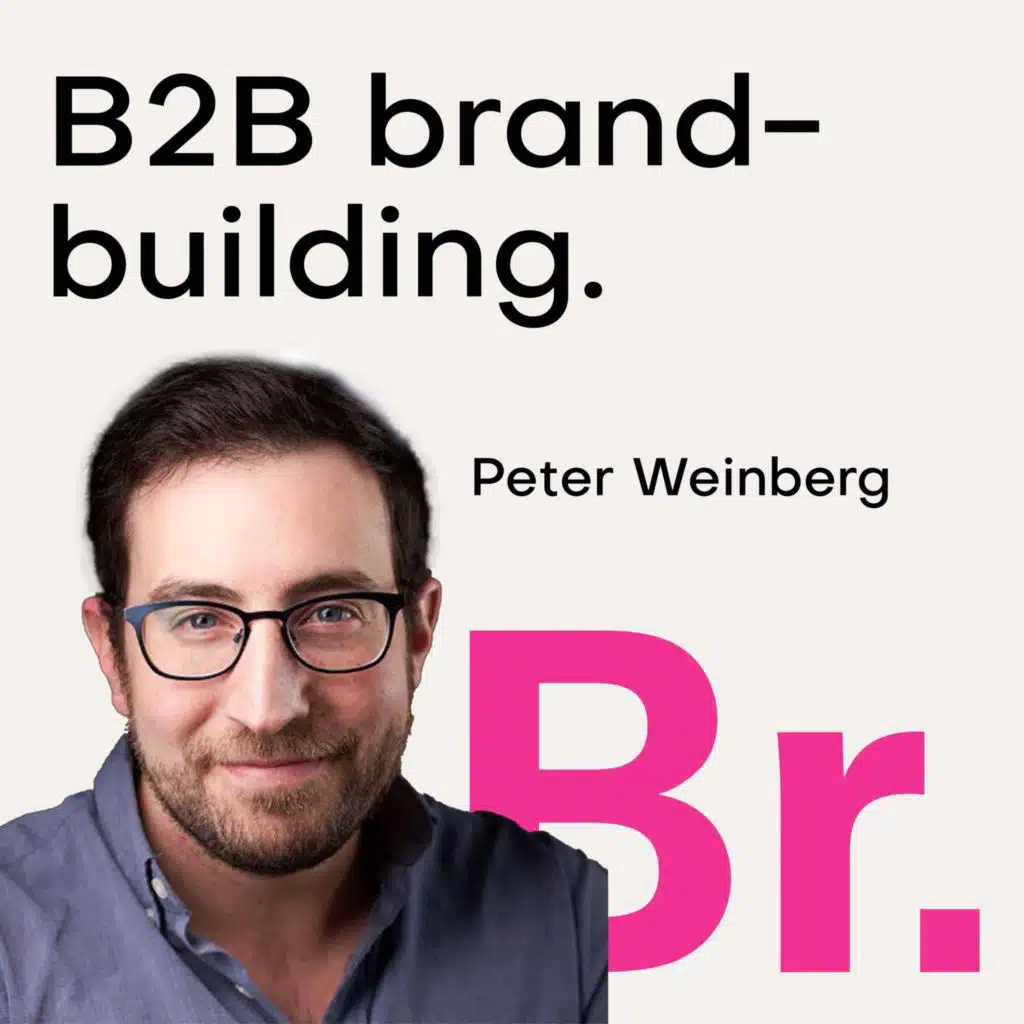 Peter Weinberg - B2B brand building