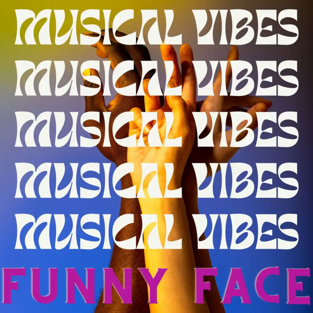 Musical Vibes - Funny Face