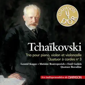 Tchaikovsky: Trio pour piano, violon et violoncelle & Quatuor à cordes No. 3 (Les indispensables de Diapason)
