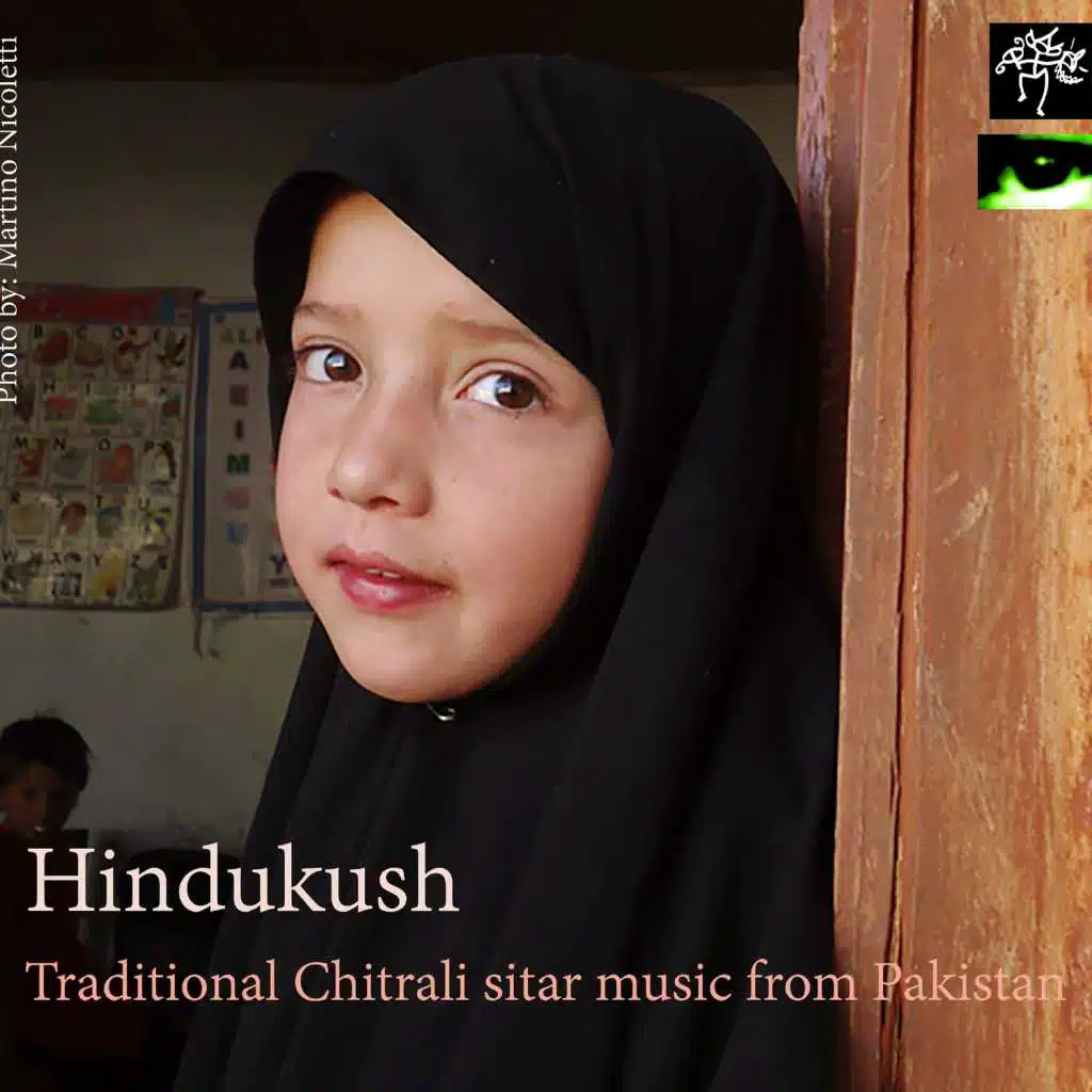 Hindukush: Traditional Chitrali Sitar Music from Northern Pakistan (feat. Shams Uddyin, Martino Nicoletti & Roberto Passuti)