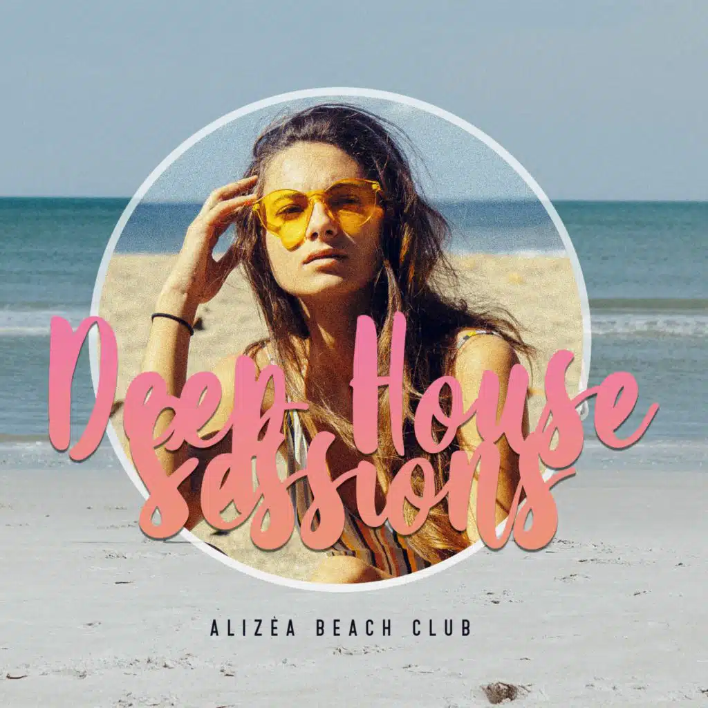 Deep House Sessions - Alizéa Beach Club
