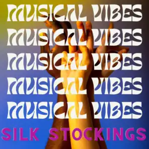Musical Vibes - Silk Stockings