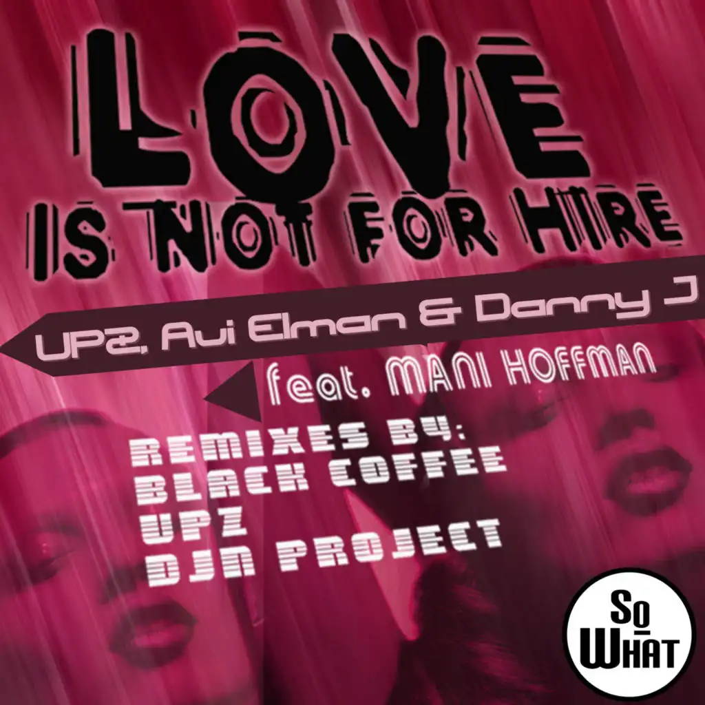 Love Is Not For Hire (Black Coffee Remix) [feat. Mani Hoffman]