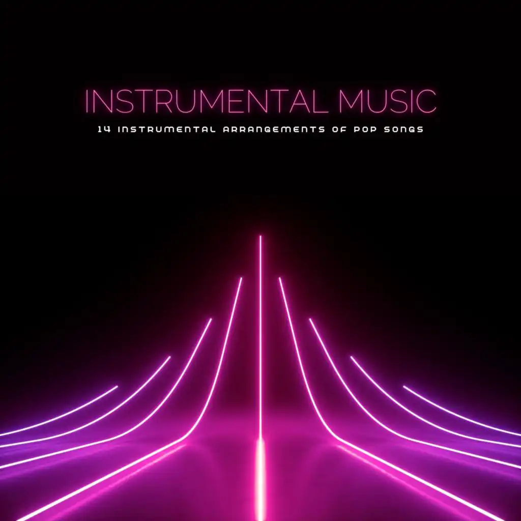 Instrumental Music: 14 Instrumental Arrangements of Pop Songs