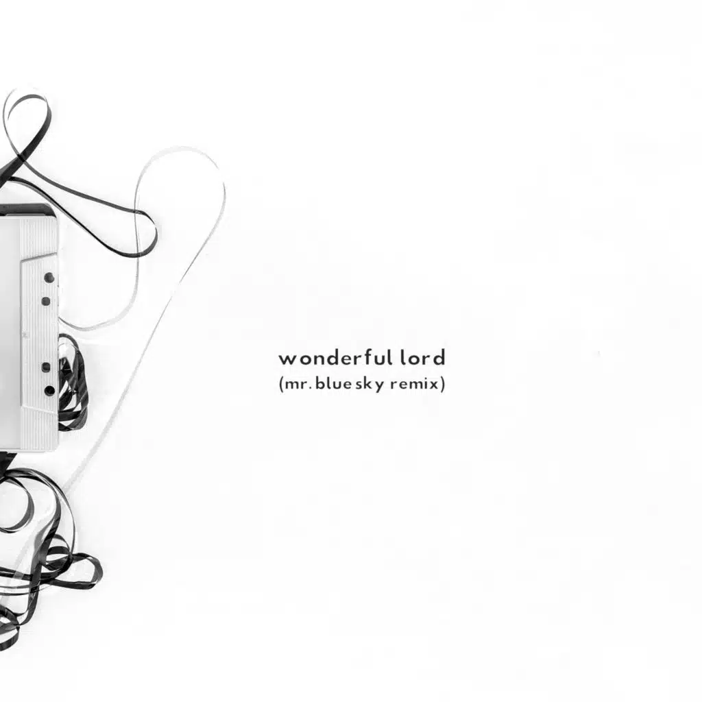 Wonderful Lord (Mr. Blue Sky Remix)