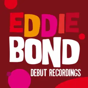 Eddie Bond: Debut Recordings