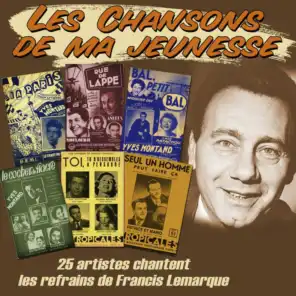 25 artistes chantent les refrains de Francis Lemarque (Collection "Les chansons de ma jeunesse")