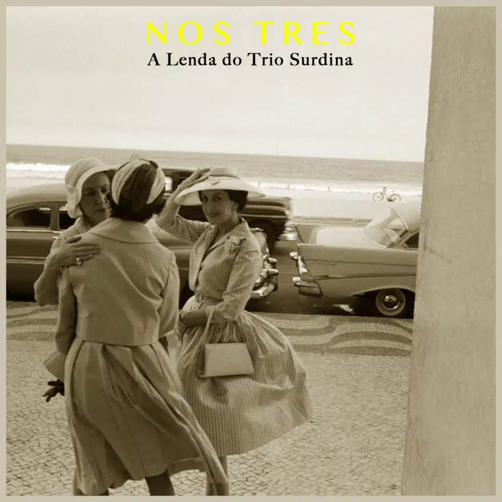Nos Tres - A Lenda Do Trio Surdina