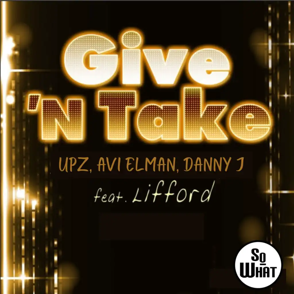 Give 'n Take (UPZ Deep Mix) [feat. Lifford]
