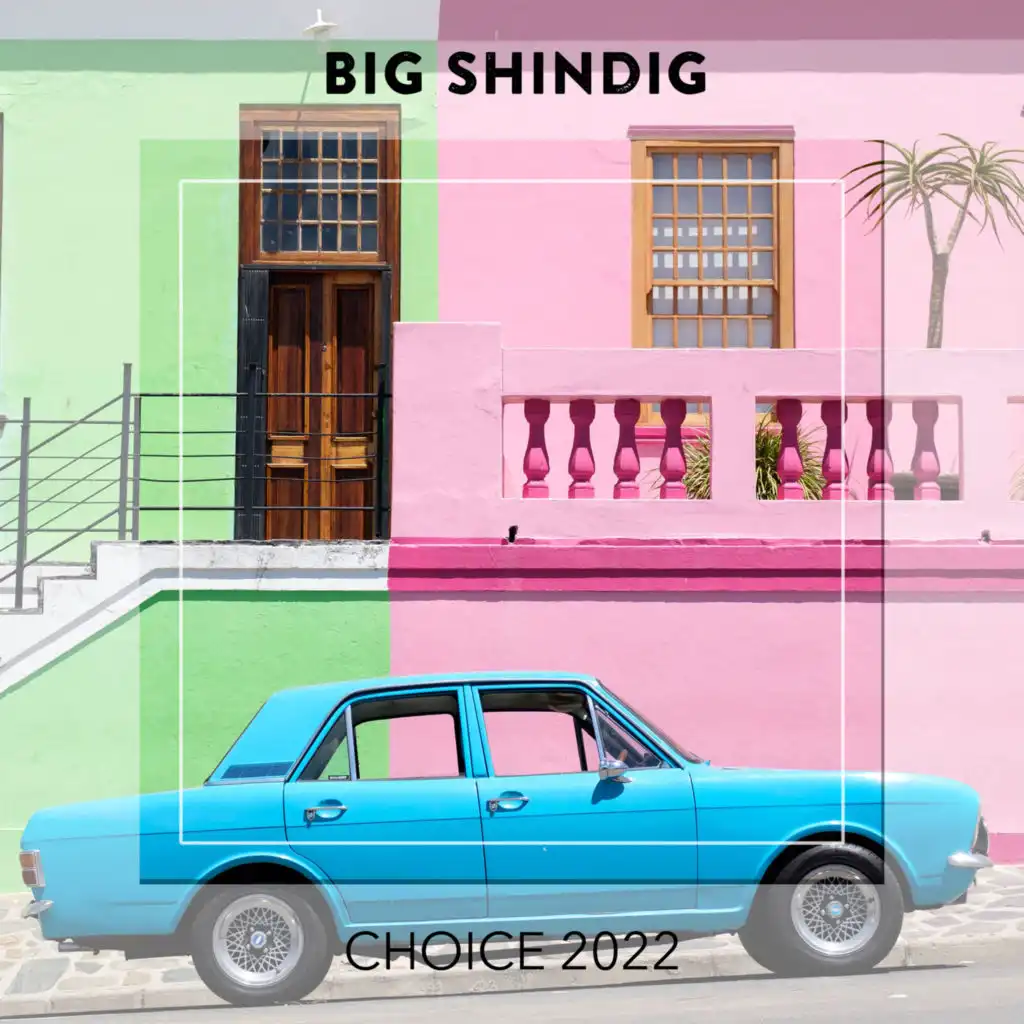 Big Shindig CHOICE 2022