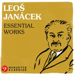 Leoš Janáček: Essential Works