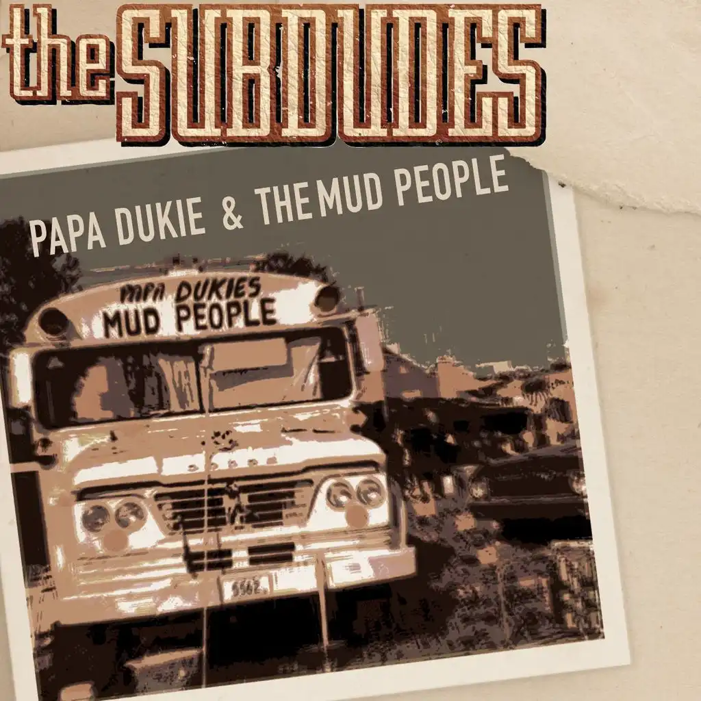 Papa Dukie And The Mud People (Edit)