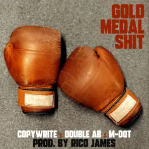 Gold Medal Shit (feat. Copywrite, Double A.B. & M-Dot)
