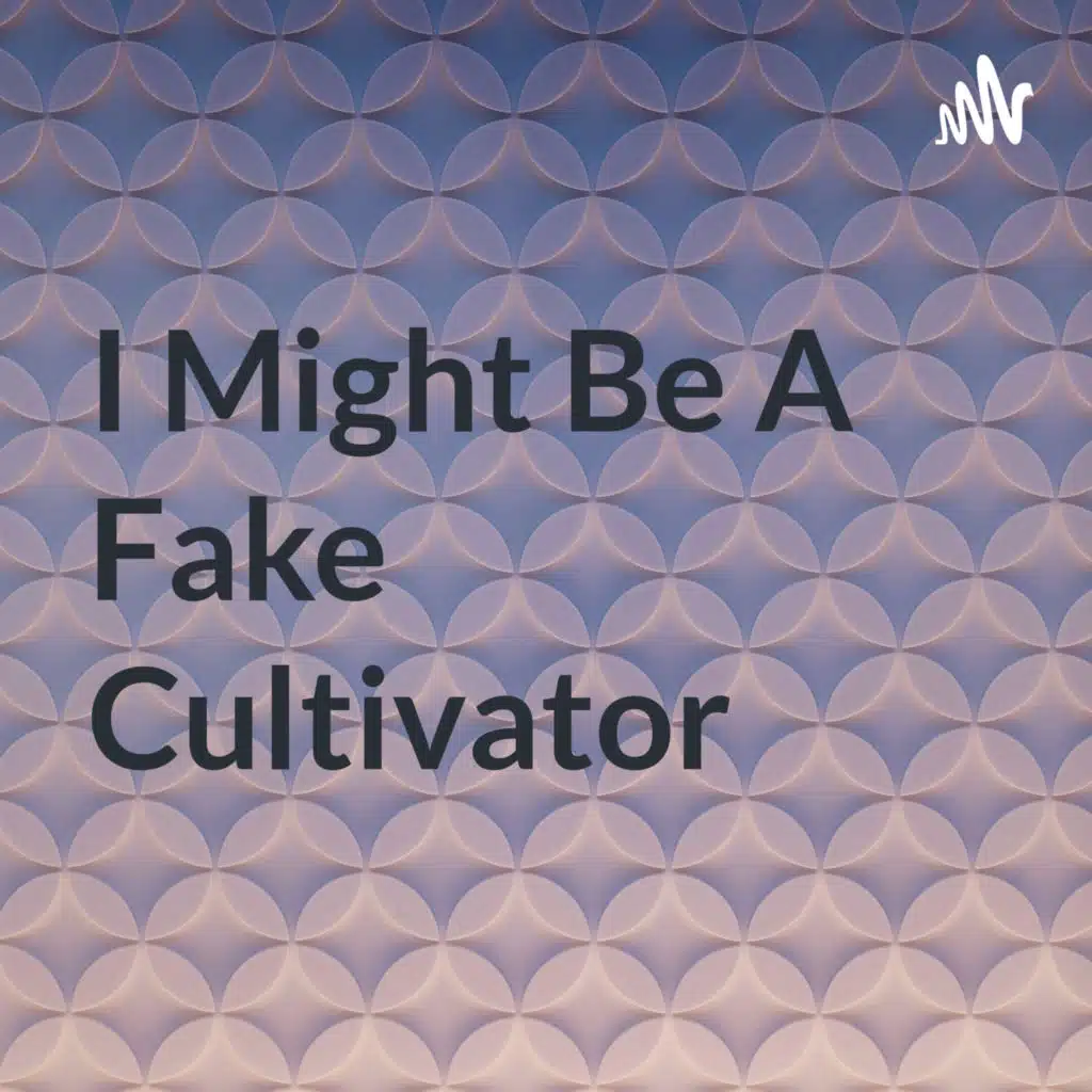 I Might Be A Fake Cultivator