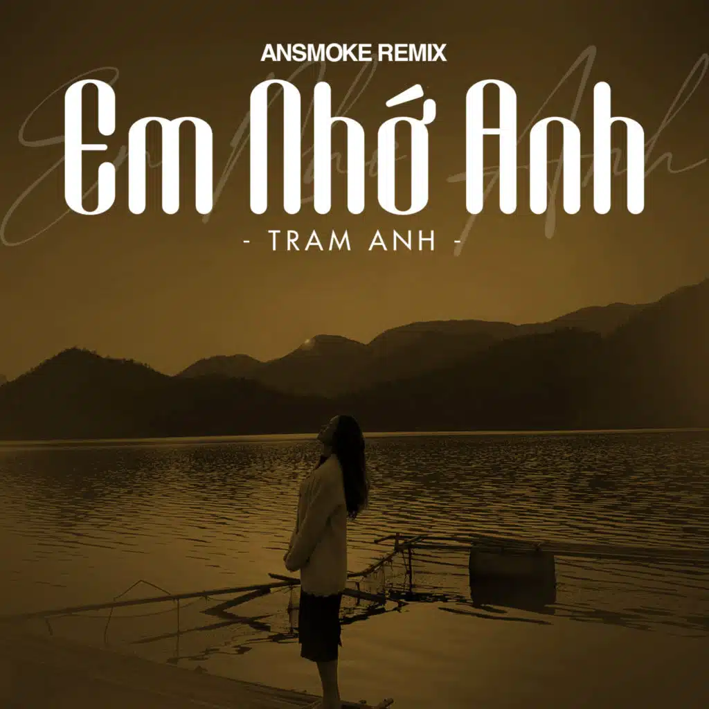 Em Nhớ Anh (AnSMOKE Remix)