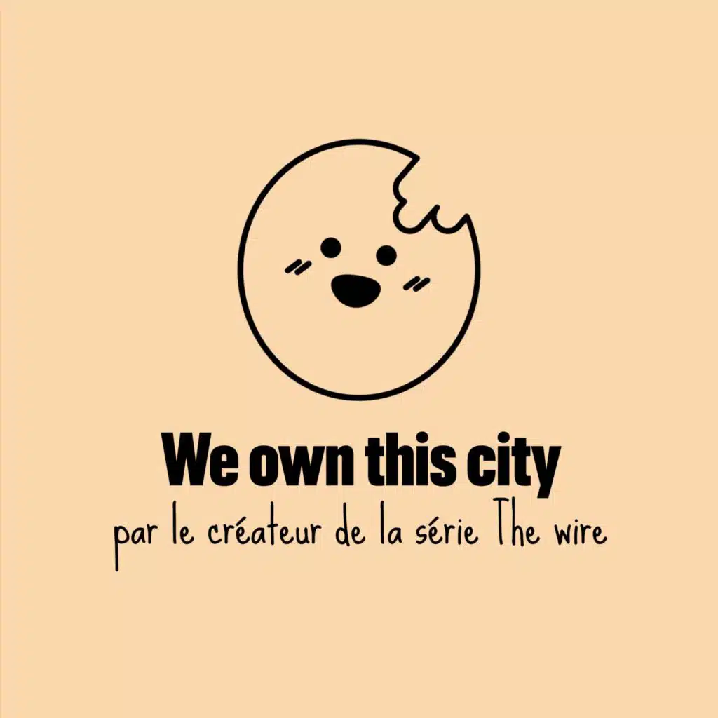 We own this city, une série réalisée par le créateur de The wire