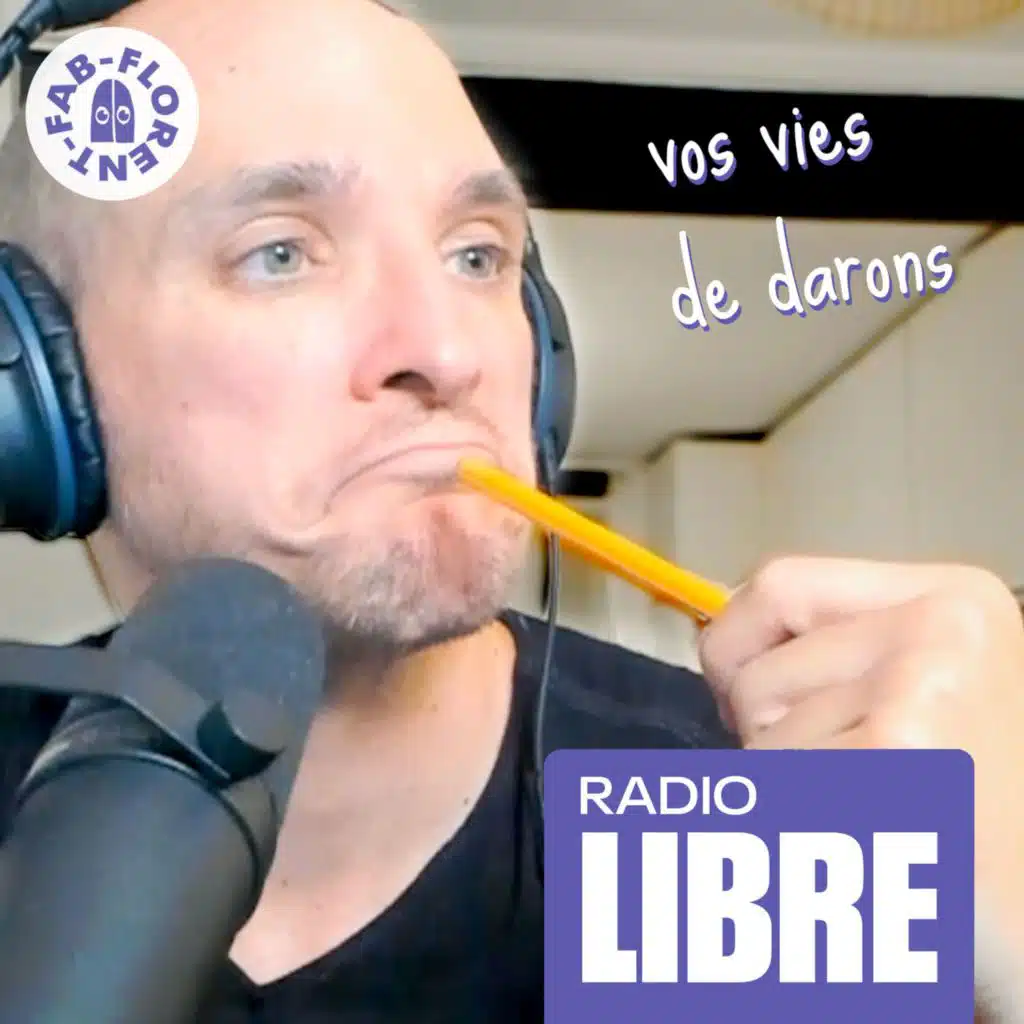 Vos vies de Darons - RADIO LIBRE (Rediff twitch)